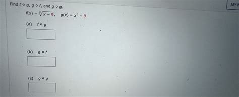 Solved Find fog,gof, and gog.f(x)=x-93,g(x)=x3+9(a) ﻿fog(b) | Chegg.com