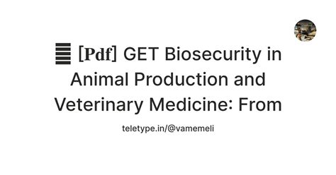 📬 [𝐏𝐝𝐟] GET Biosecurity in Animal Production and Veterinary Medicine ...