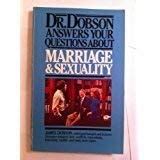 Dr. Dobson Answers Your Questions About Marriage and Sexuality : Dobson ...