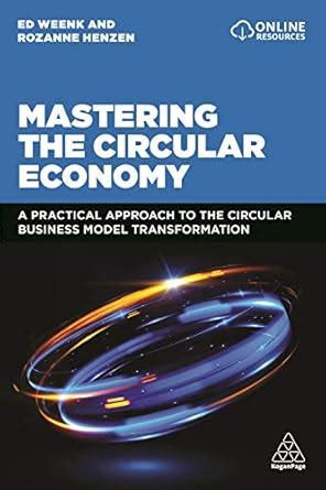 Mastering the Circular Economy: A Practical Approach to the Circular ...
