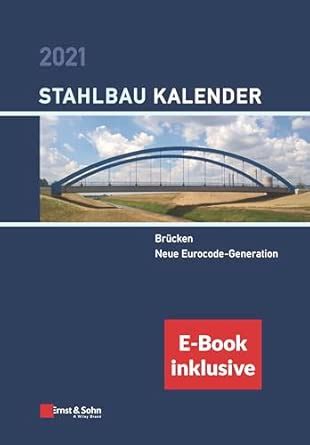 Buy Stahlbau-Kalender 2021: Schwerpunkt: Brucken; Neue Eurocode ...