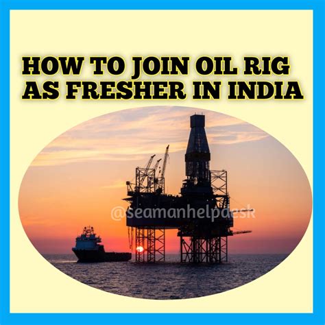 How to join oil rig in India as freshers