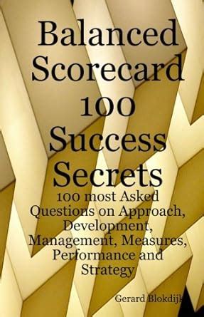 Balanced Scorecard 100 Success Secrets: 100 Most Asked Questions on ...