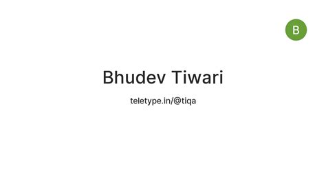 Bhudev Tiwari — Teletype
