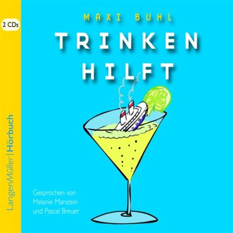 Trinken hilft (Audio Download): Maxi Buhl, Pascal Breuer, Melanie ...