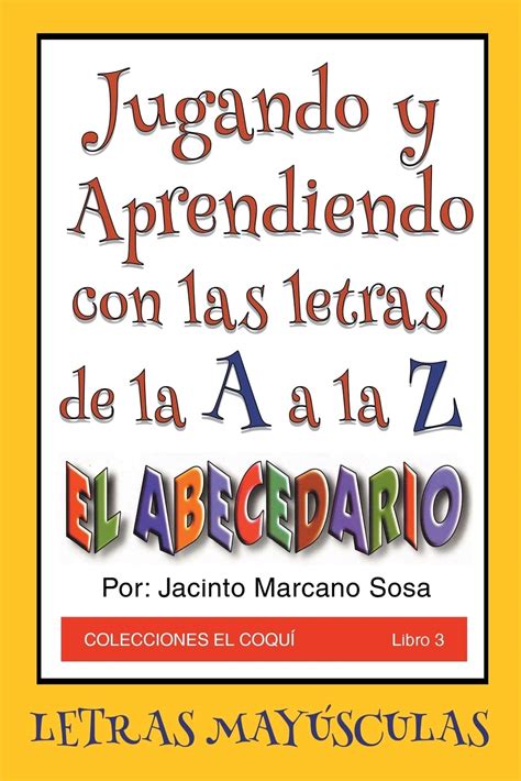 Buy Jugando y Aprendiendo con las letras de la A a la Z: El Abecedario ...