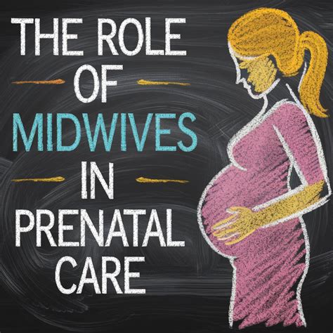 The Role of Midwives in Prenatal Care: Exploring the Benefits and ...