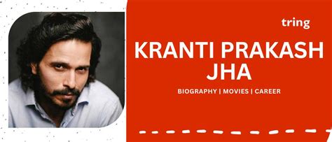 Kranti Prakash Jha - Biography, Age, Movies, Net Worth, Career, Wife