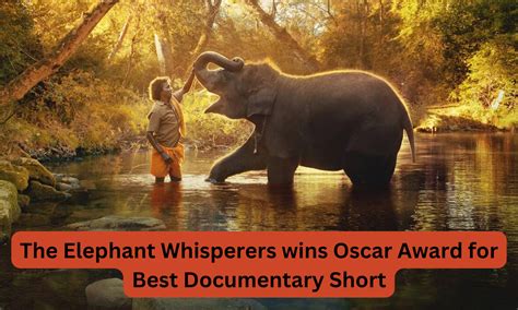 Oscars 2023: The Elephant Whisperers wins in Best Documentary Short ...