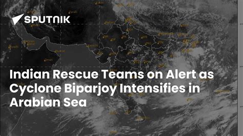 Cyclone Biparjoy Intensifies in the Arabian Sea