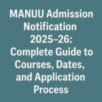 MANUU Admission Notification 2025-26: Complete Guide to Courses, Dates ...