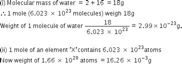 (i) Calculate the mass of one molecule of water.(ii) 16.26 mg of a ...