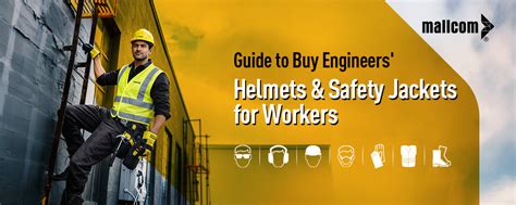 Guide to Buy Engineers' Helmets & Safety Jackets for Workers – Mallcom
