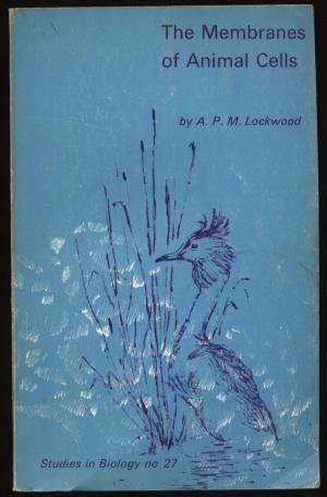 Membranes of Animal Cells (Studies in Biology) : Lockwood, A.P.M ...
