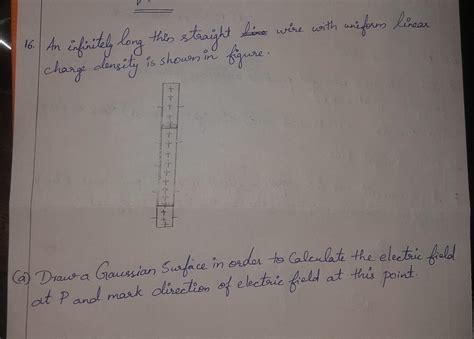 draw a Gaussian surface in order to calculate the electric field at p ...