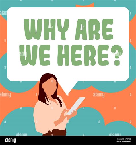 Conceptual caption Why Are We Here. Business idea Reasons to be ...