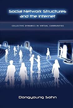Social Network structures and the Internet: Collective Dynamics in ...
