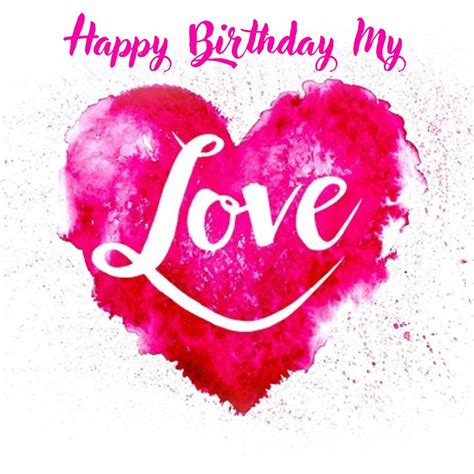 Romantic and Heartfelt Happy Birthday My love Images with Wishes and Quotes