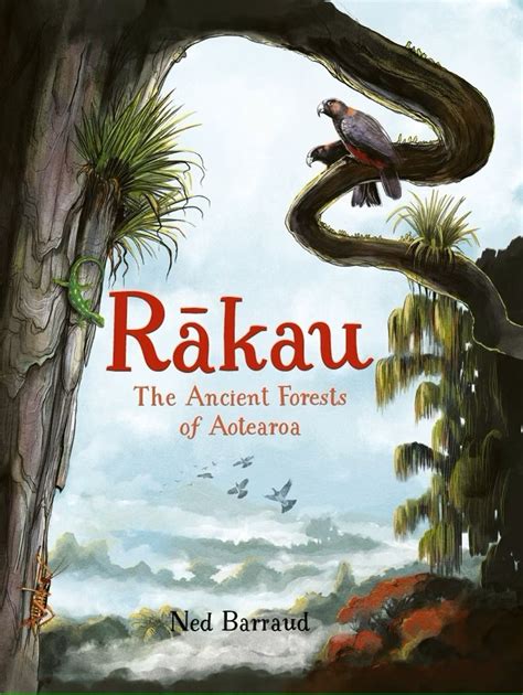 Book Launch Ned Barrauds Rākau: The Ancient Forests of Aotearoa, 254 ...
