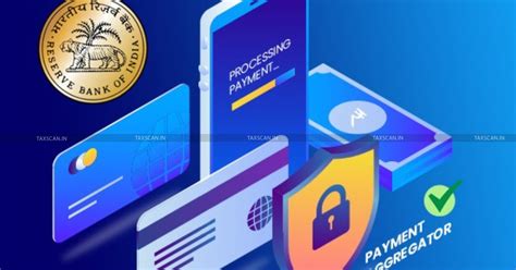 RBI Issues Master Direction on Regulation of Payment Aggregators ...