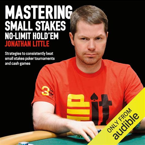 Mastering Small Stakes No-Limit Hold'em: Strategies to Consistently ...