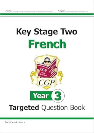 KS2 French Year 3 Targeted Question Book (with Free Online Audio) (CGP ...