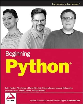 Beginning Python : Norton, Peter, Diamond, Jason, Samuel, Alex, Aitel ...
