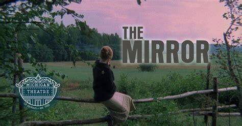 The Mirror - Visions Unbound Film Series, 124 N Mechanic St, Jackson ...