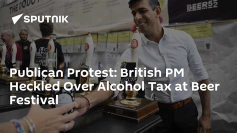Publican Protest: British PM Heckled Over Alcohol Tax at Beer Festival