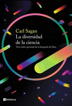 LA DIVERSIDAD DE LA CIENCIA | UNA VISIÓN PERSONAL DE LA BÚSQUEDA DE ...