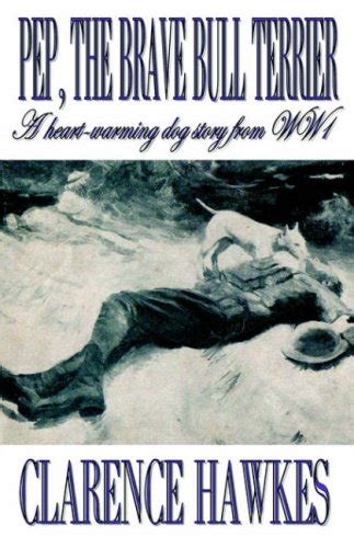 Buy Pep the Brave Bull Terrier: A Heart-warming Dog Story from WW1 Book ...