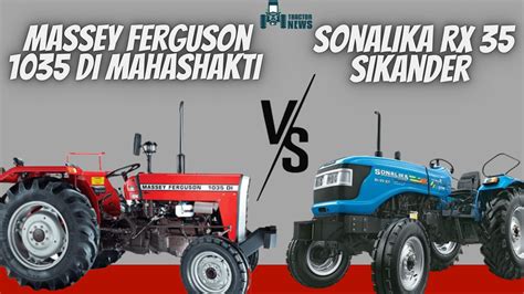 Massey Ferguson 1035 DI vs. Sonalika DI 35 RX Sikander- 2023 ...