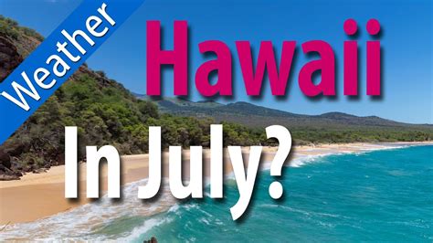 Hawaii Weather in July - Living in Hawaii