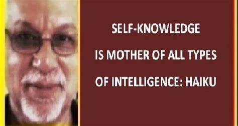 Self-knowledge is mother of all types of intelligence