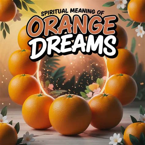Spiritual Meaning of Oranges in a Dream: Interpret Yours Now