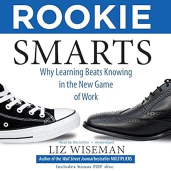 Buy Rookie Smarts: Why Learning Beats Knowing in the New Game of Work ...