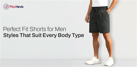 Perfect Fit Shorts for Men: Styles That Suit Every Body Type