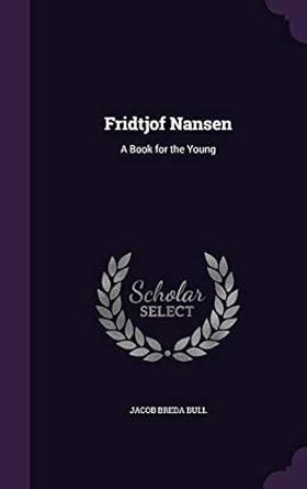Buy Fridtjof Nansen: A Book for the Young Book Online at Low Prices in ...