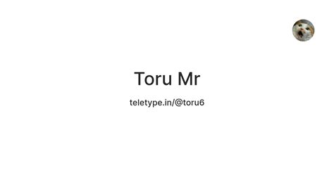 Toru Mr — Teletype
