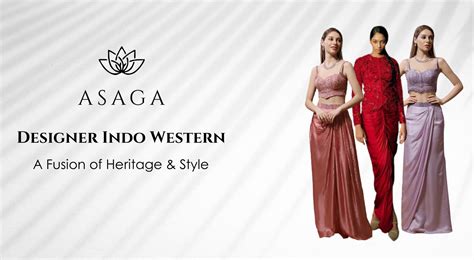 Designer Indo Western the Blend of Cultures in Fashion – asaga