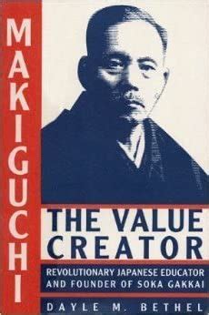 Buy Makiguchi the Value Creator: Revolutionary Japanese Educator and ...