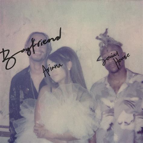 Ariana Grande Reunites With Social House On Her New Single “Boyfriend ...
