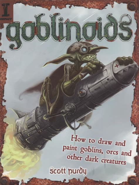 Buy Goblinoids: How to Draw and Paint Goblins, Orcs and Other Dark ...