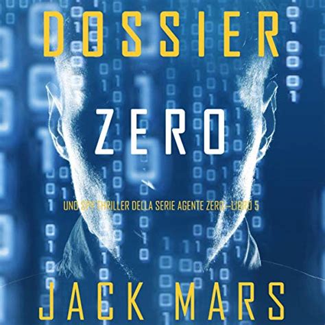Dossier Zero: Uno spy thriller della serie Agente Zero 5 (Audio ...