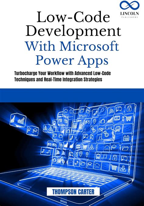 Low-Code Development with Microsoft Power Apps: Turbocharge Your ...