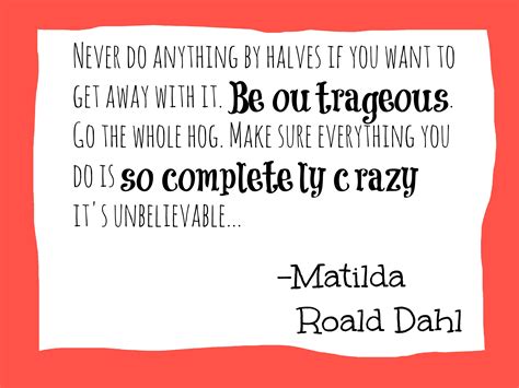 matilda by roald dahl - be outrageous quote | reading quotes ...