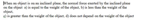 Solved When an object is on an inclined plane, the normal | Chegg.com