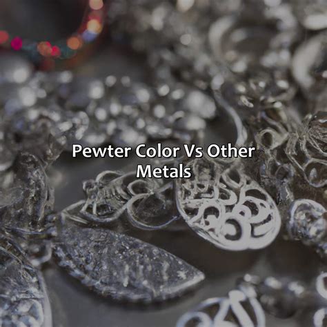 What Is A Pewter Color at Paul Harlan blog