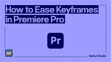 How to Ease Keyframes in Premiere Pro: Presets, Bezier Curves & Faster ...