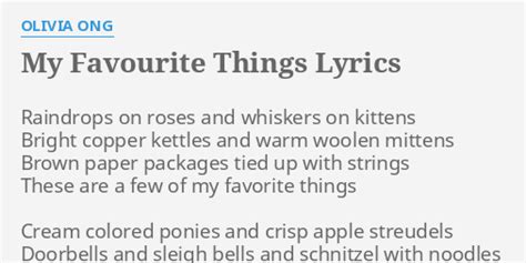 "MY FAVOURITE THINGS" LYRICS by OLIVIA ONG: Raindrops on roses and...